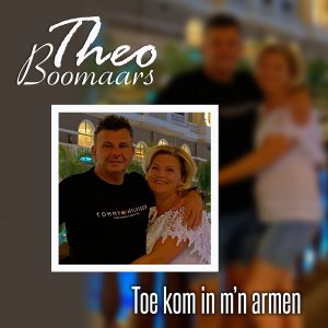Theo Boomaars - Toe kom in m'n armen (front)